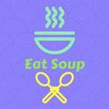 EAT SOUP